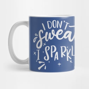 I don't sweat I sparkle Mug